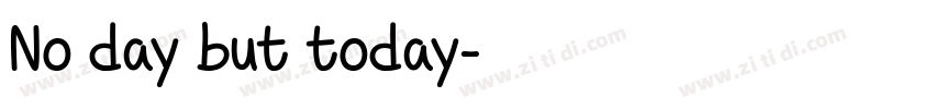 No day but today字体转换